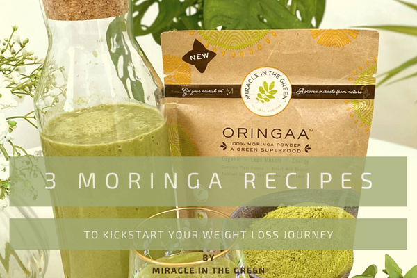 Miracle In The Green Recipes: 3 Moringa Recipes To Kickstart Your Weight Loss Journey