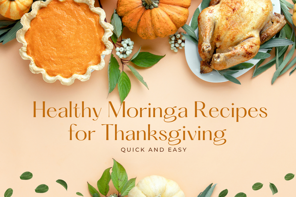Healthy Moringa Recipes for Thanksgiving