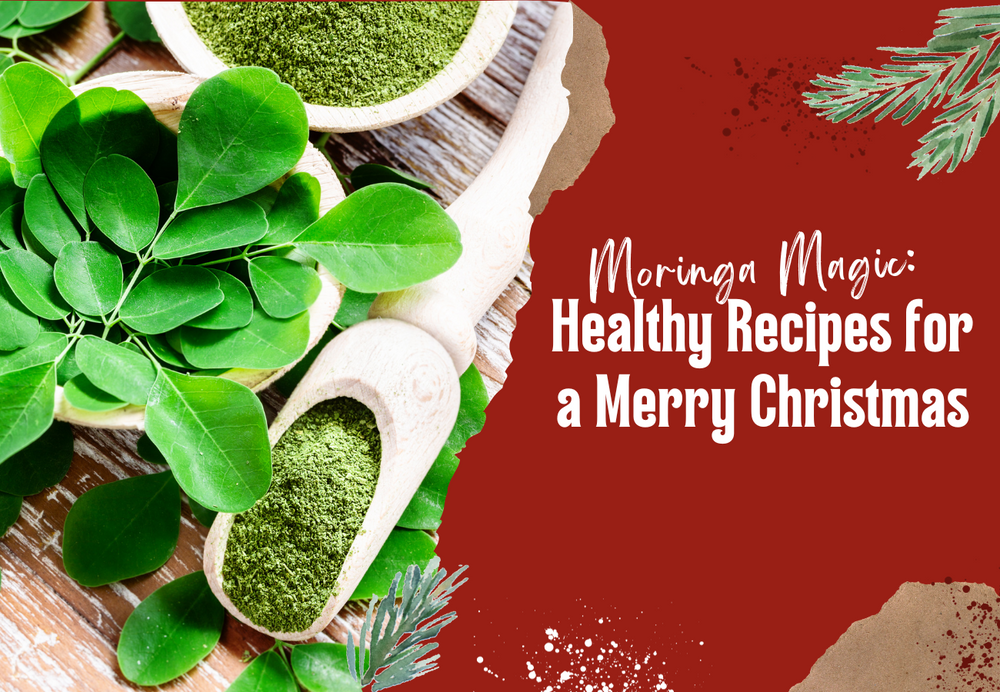 Moringa Magic: Healthy Recipes for a Merry Christmas