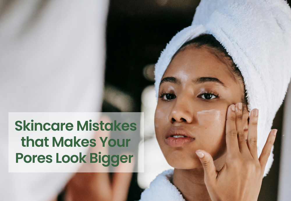 Skincare Mistakes that Makes Your Pores Look Bigger