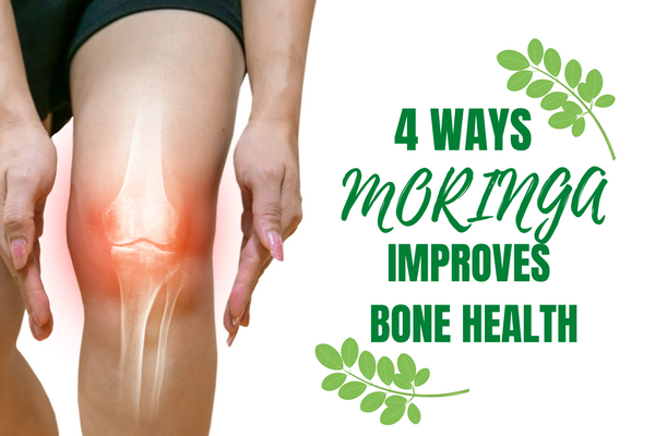 4 Ways Moringa Improves Bone Health