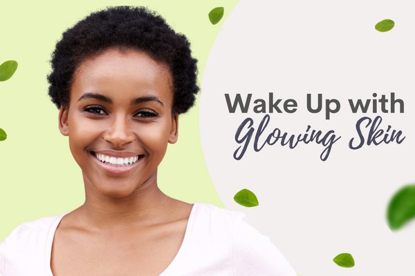 Ways to Wake Up with a Glowing Skin