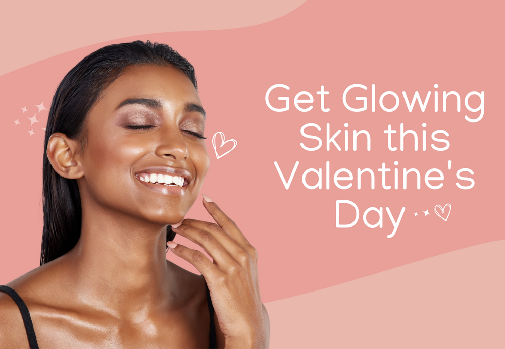 7 Beauty Hacks to Get Your Skin Glow and Radiant for Valentine's Day