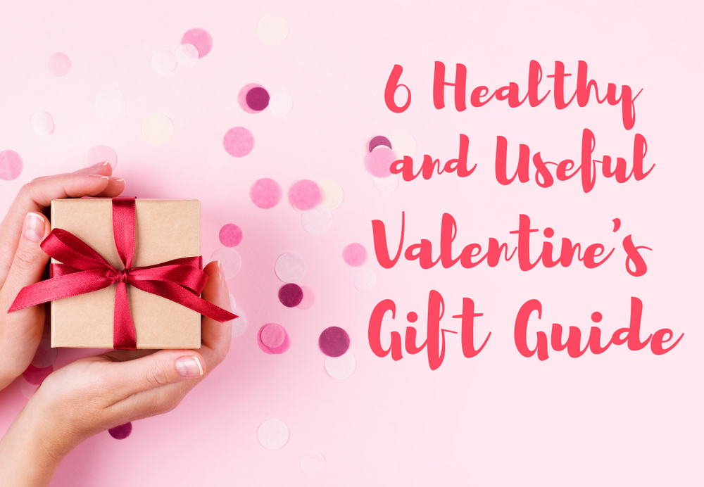 6 Healthy and Useful Valentine's Day Gift For Your Loved Ones