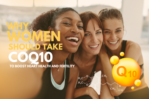 Why Women Should Take COQ10 to Boost Heart Health and Fertility