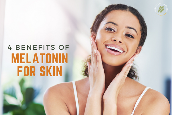 4 Benefits of Melatonin for Skin