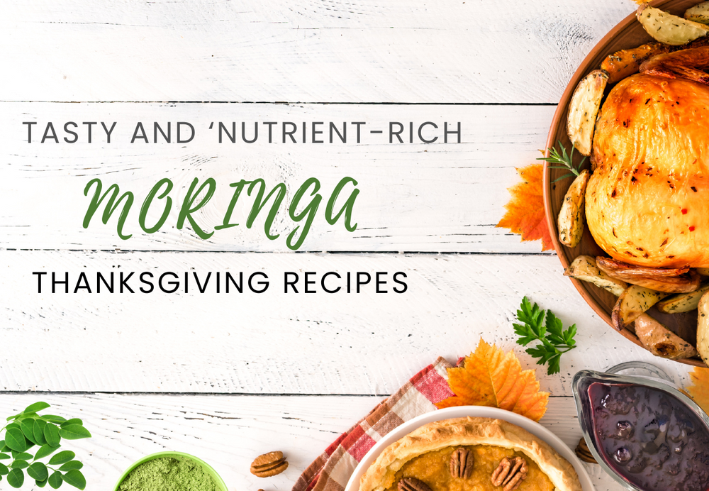 Tasty and Nutrient-Rich Moringa Thanksgiving Recipes