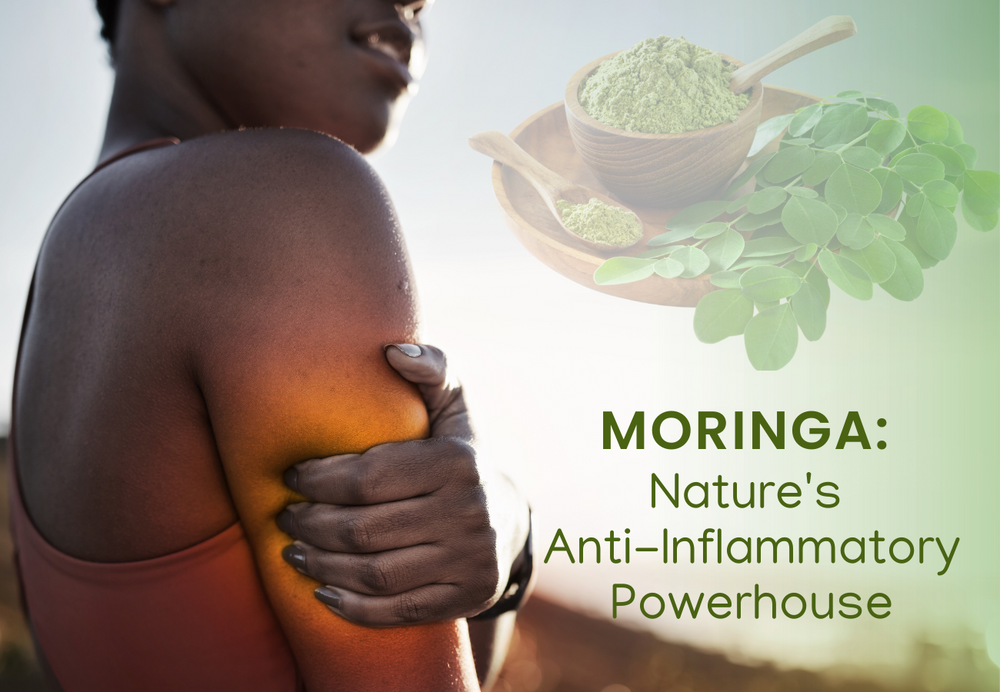 Moringa: Nature's Anti-Inflammatory Powerhouse